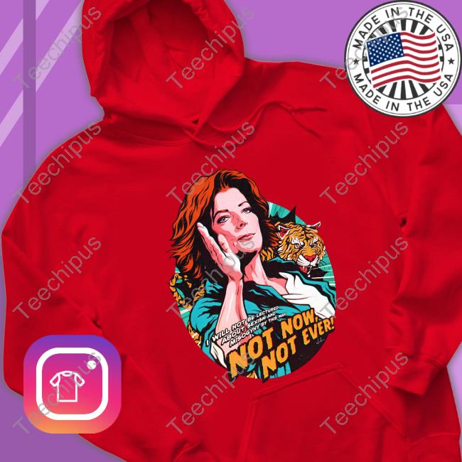 Nordacious Merch I Will Not Be Lectured About Sexism And Misogyny By This Man Not Now Not Ever T Shirt Nordacious Merch I Will Not Be Lectured About Sexism And Misogyny By This Man Not Now Not Ever T Shirt
