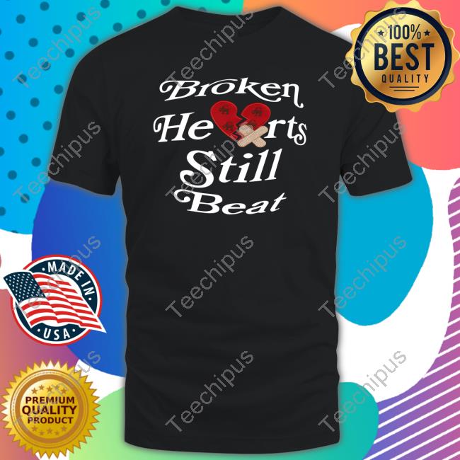 Wearcitizens Merch Broken Hearts Still Beat Tee Shirt Wearcitizens Merch Broken Hearts Still Beat Tee Shirt