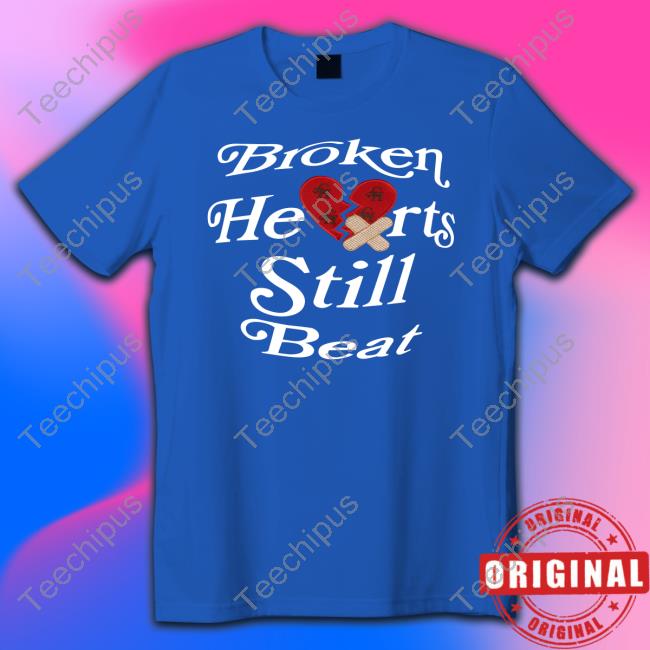 Wearcitizens Merch Broken Hearts Still Beat Tee Shirt Wearcitizens Merch Broken Hearts Still Beat Tee Shirt