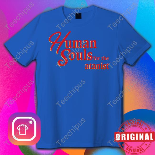 Thegoodshirts Human Souls For The Satanist Tee Shirt Thegoodshirts Human Souls For The Satanist Tee Shirt