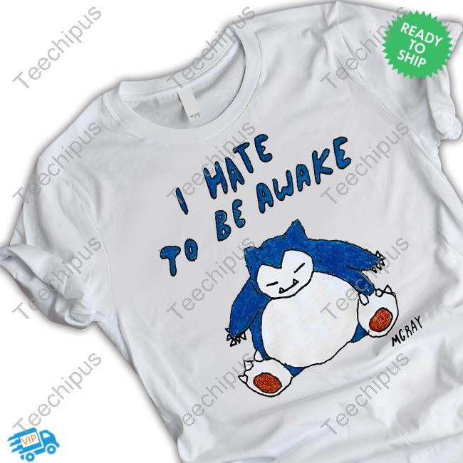 I Hate To Be Wake Mgray Tee I Hate To Be Wake Mgray Tee