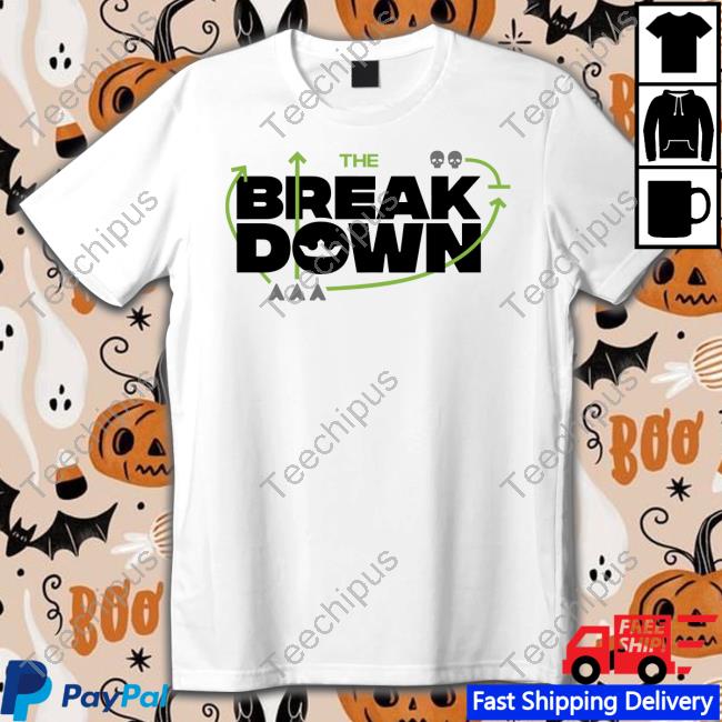 The Break Down T Shirt The Break Down T Shirt