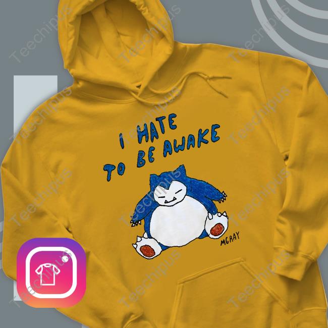 I Hate To Be Wake Mgray Tee I Hate To Be Wake Mgray Tee