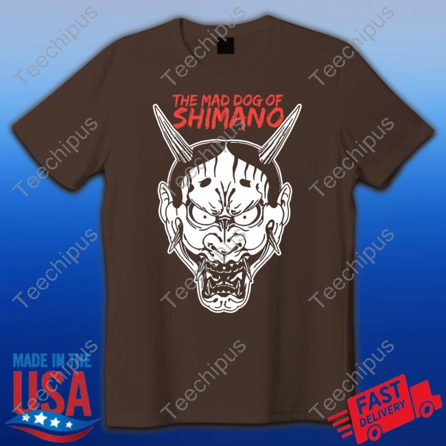 The Mad Dog Of Shimano New Shirt The Mad Dog Of Shimano New Shirt
