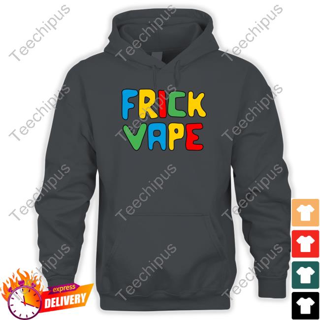 Fun Frick Vape Hoodie Fun Frick Vape Hoodie