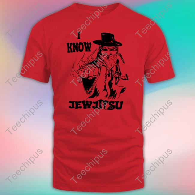 I Know Jew Jitsu Shirt I Know Jew Jitsu Shirt