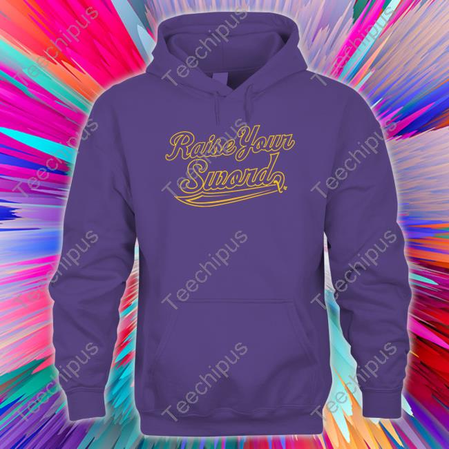 Breakingt Store Raise Your Sword Sweatshirt Breakingt Store Raise Your Sword Sweatshirt