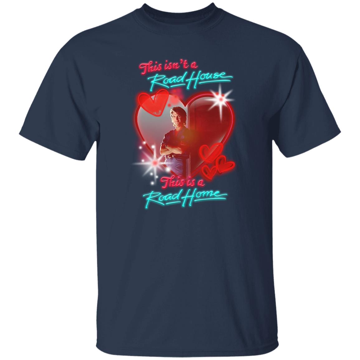 This Isn't A Road House This Is A Road Home Shirt Shirts That Go Hard This Isn't A Road House This Is A Road Home Shirt Shirts That Go Hard