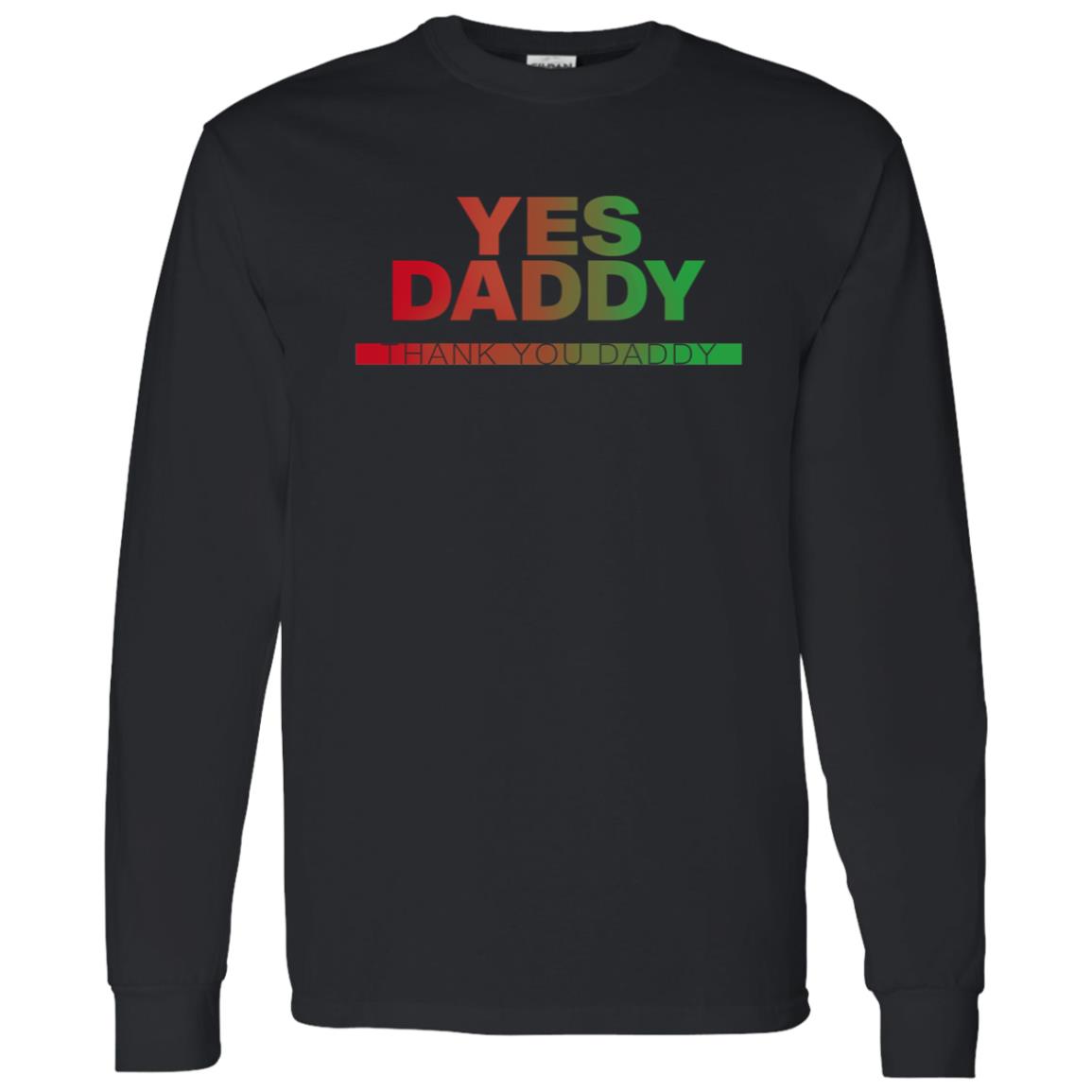 Yes Daddy Thank You Daddy Shirt Yes Daddy Thank You Daddy Shirt