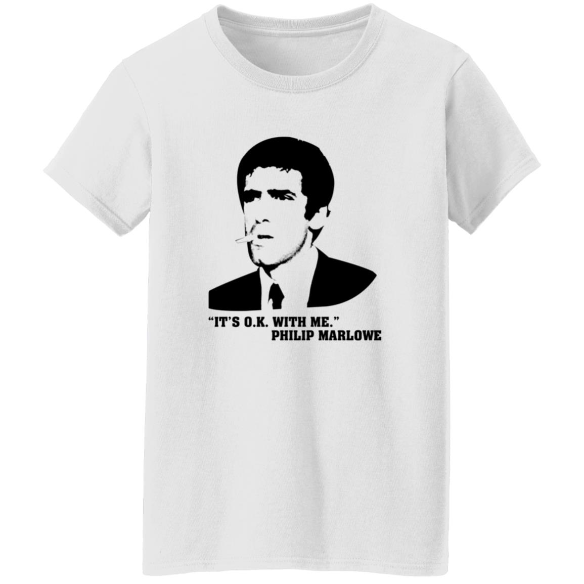 It's Ok With Me Philip Marlowe Shirt It's Ok With Me Philip Marlowe Shirt