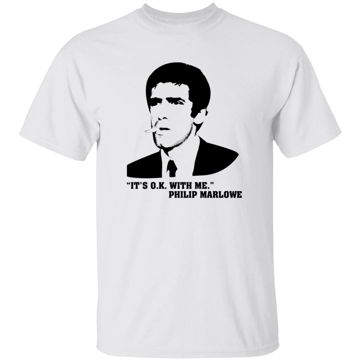 It's Ok With Me Philip Marlowe Shirt It's Ok With Me Philip Marlowe Shirt