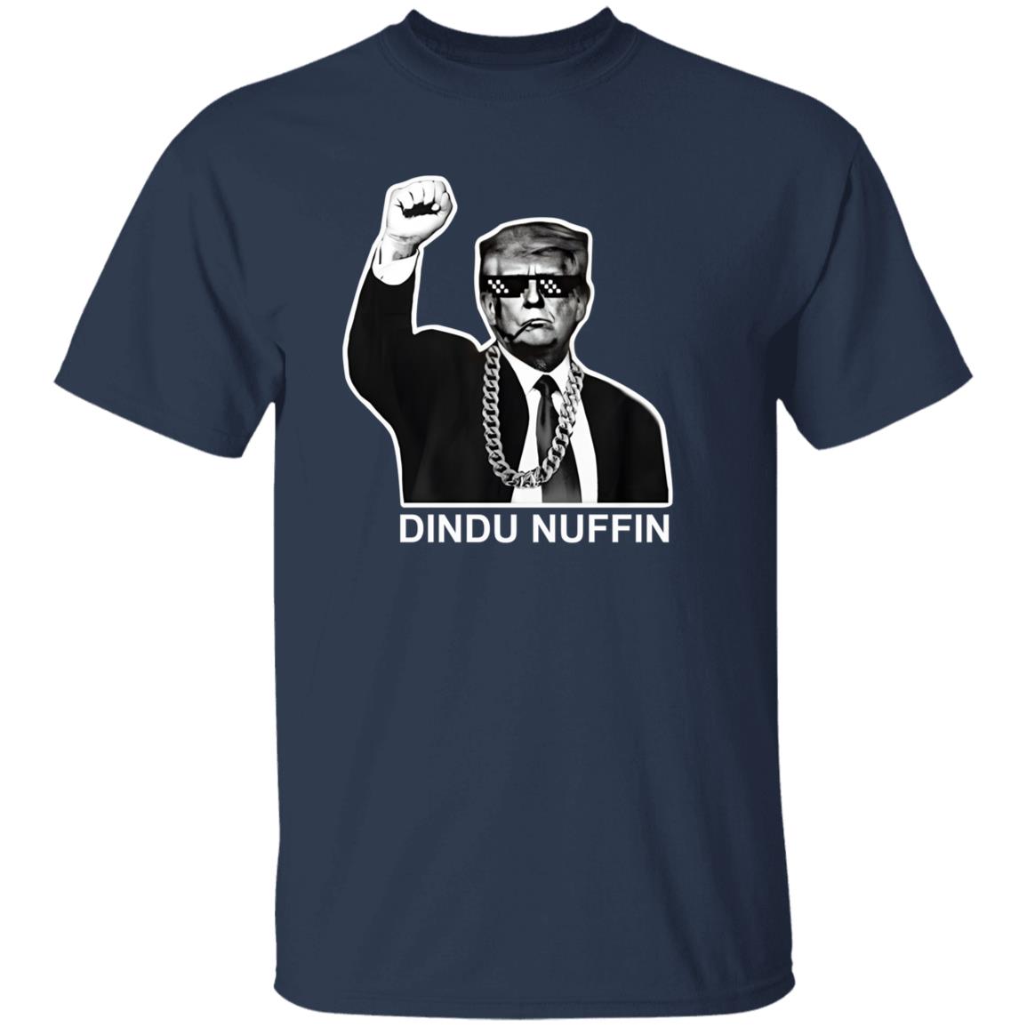 Trump Dindu Nuffin Shirt Trump Dindu Nuffin Shirt