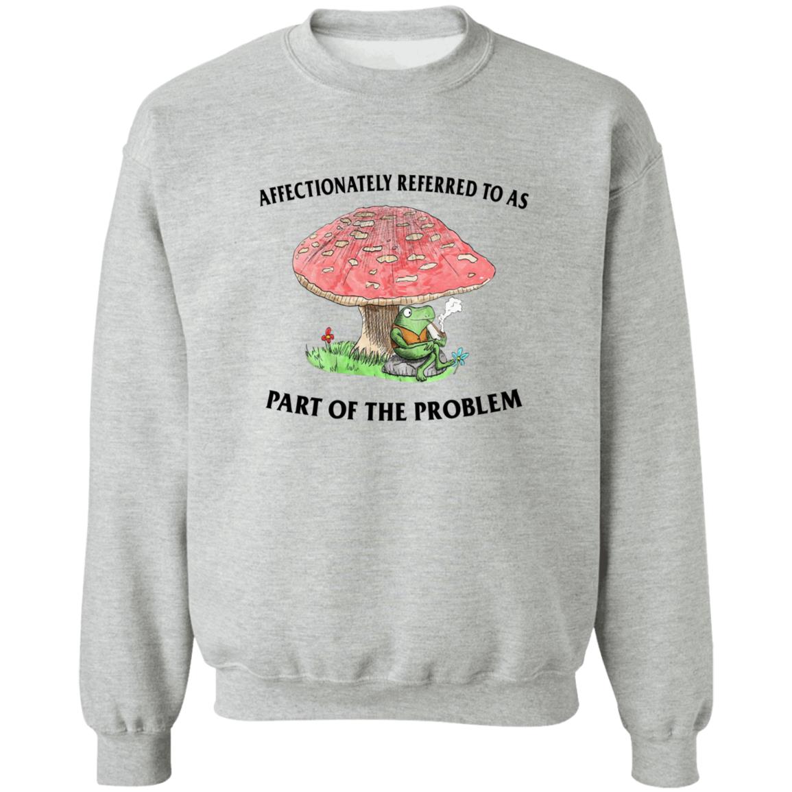 Affectionately Referred To As Part Of The Problem Shirt Affectionately Referred To As Part Of The Problem Shirt