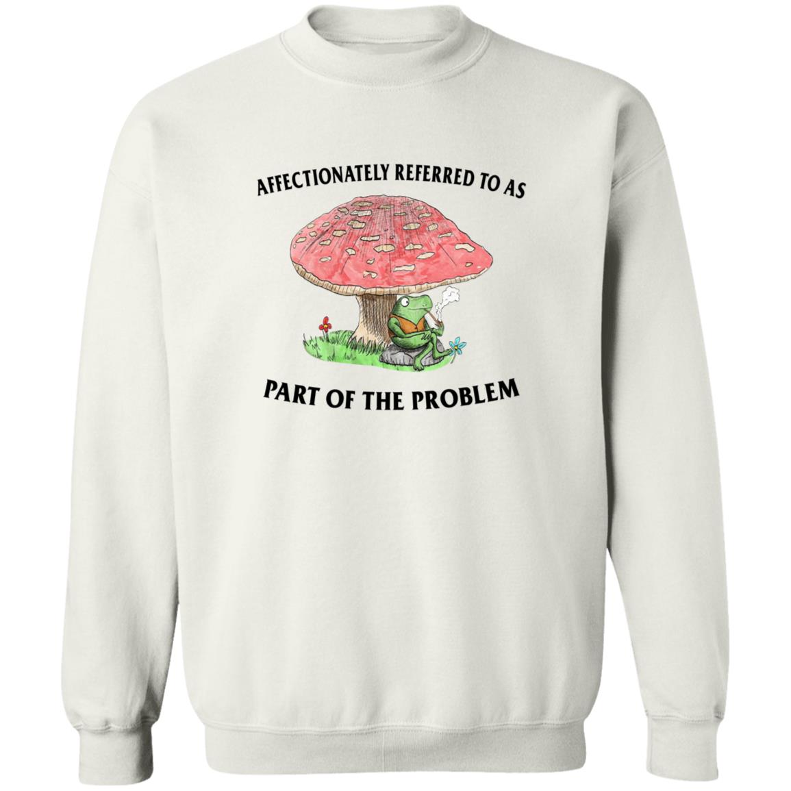 Affectionately Referred To As Part Of The Problem Shirt Affectionately Referred To As Part Of The Problem Shirt