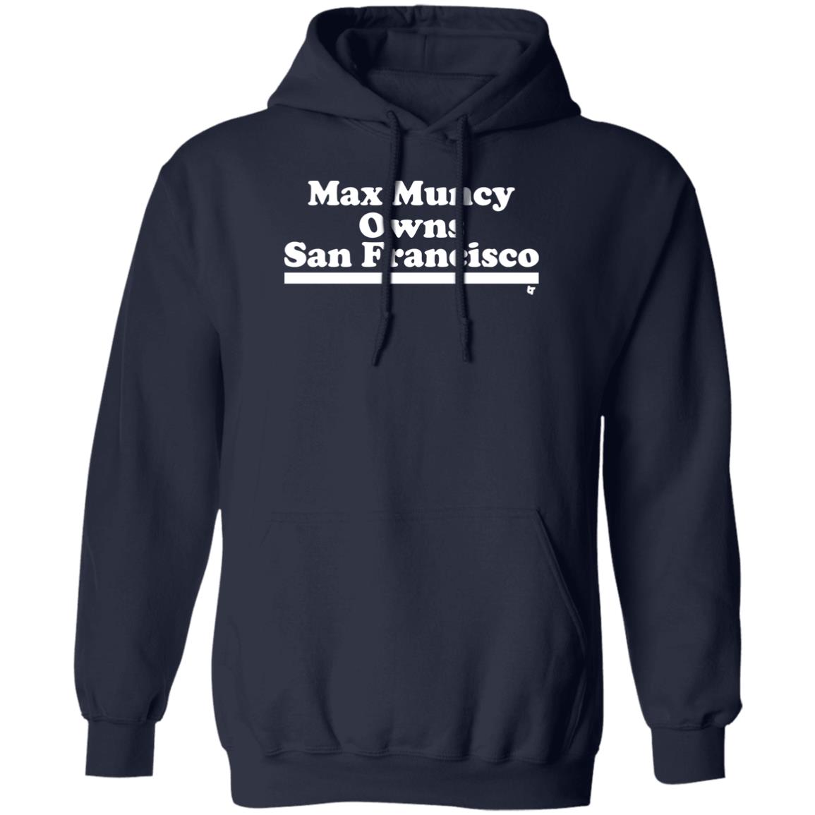 Max Muncy Owns San Francisco Shirt Los Angeles Dodgers Max Muncy Owns San Francisco Shirt Los Angeles Dodgers