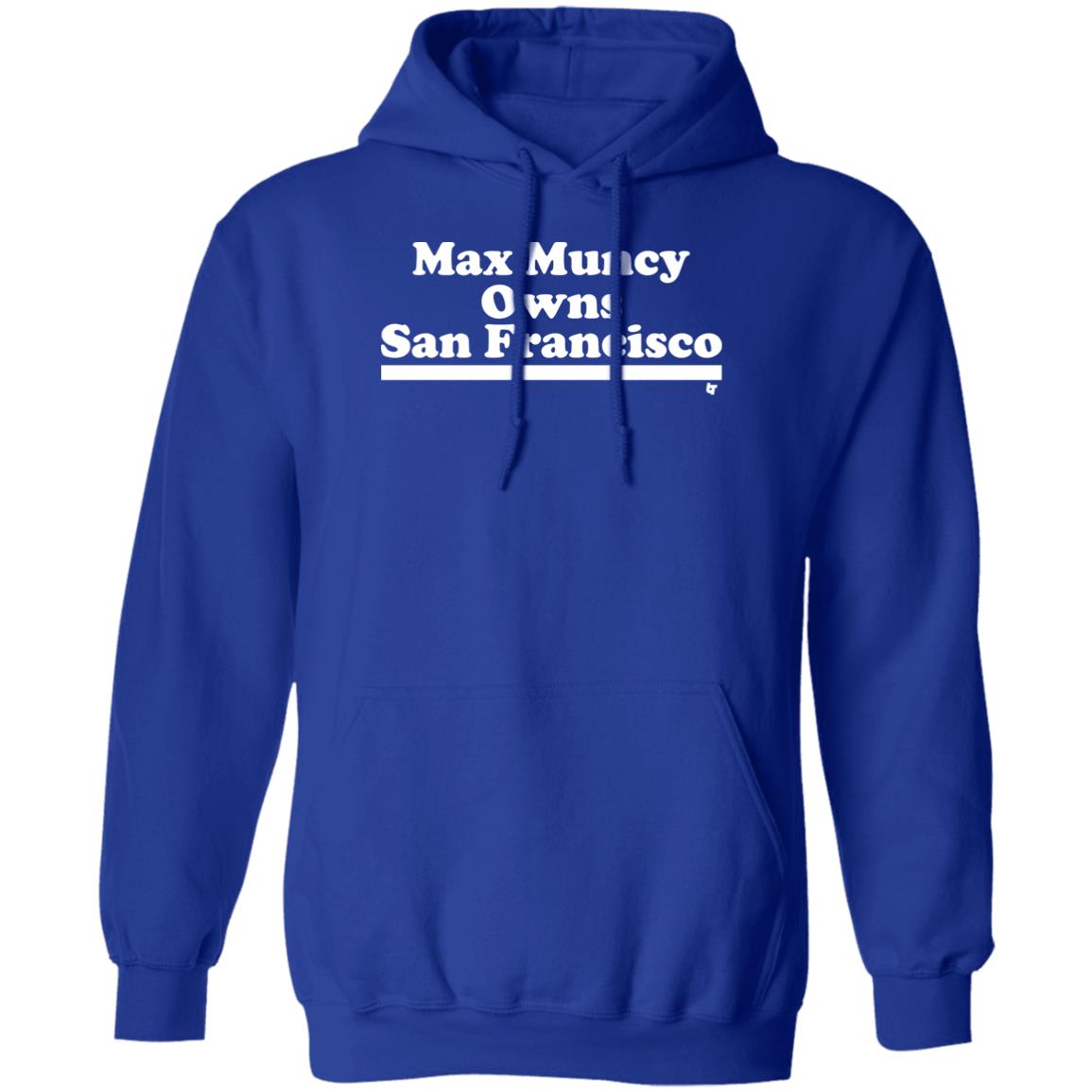 Max Muncy Owns San Francisco Shirt Los Angeles Dodgers Max Muncy Owns San Francisco Shirt Los Angeles Dodgers
