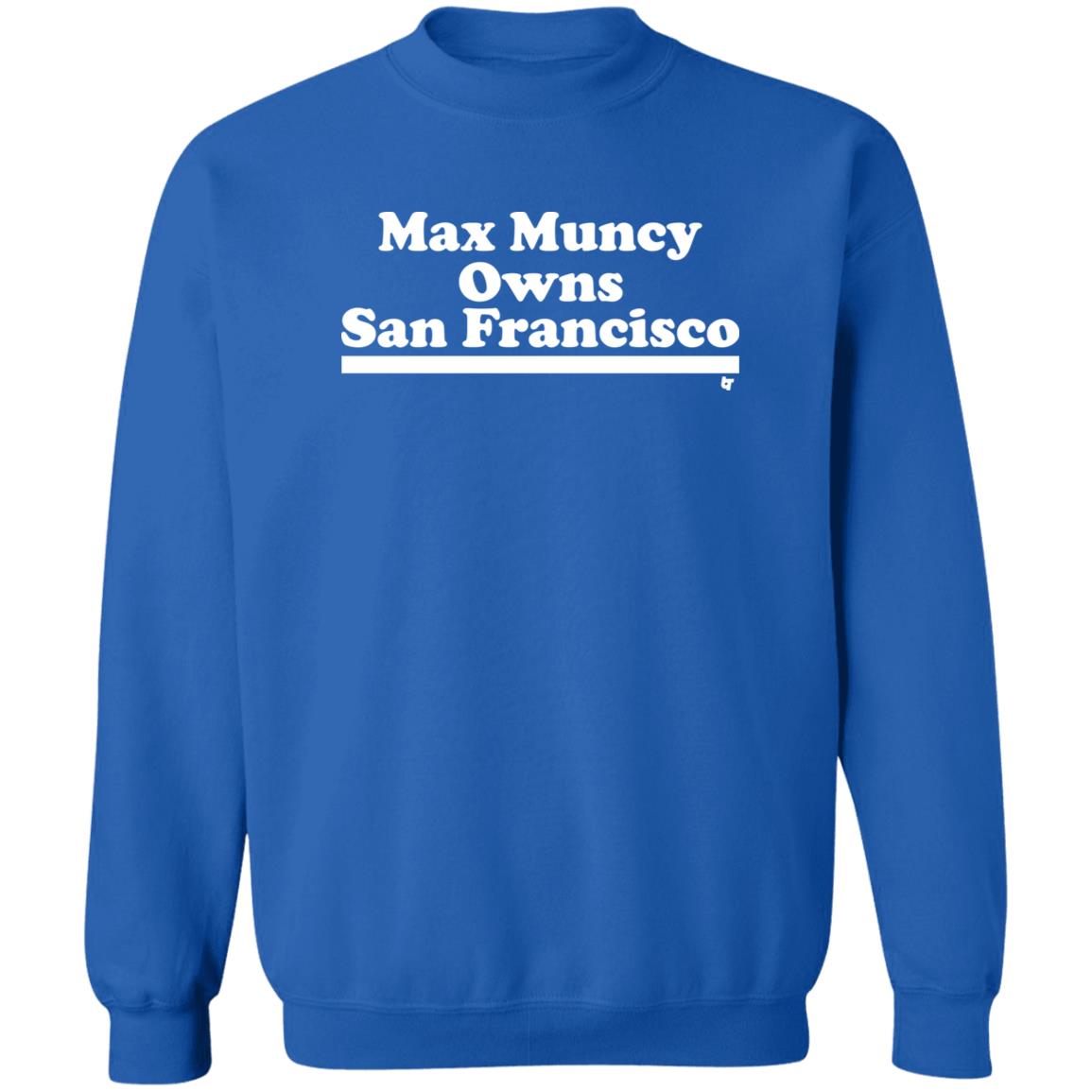 Max Muncy Owns San Francisco Shirt Los Angeles Dodgers Max Muncy Owns San Francisco Shirt Los Angeles Dodgers
