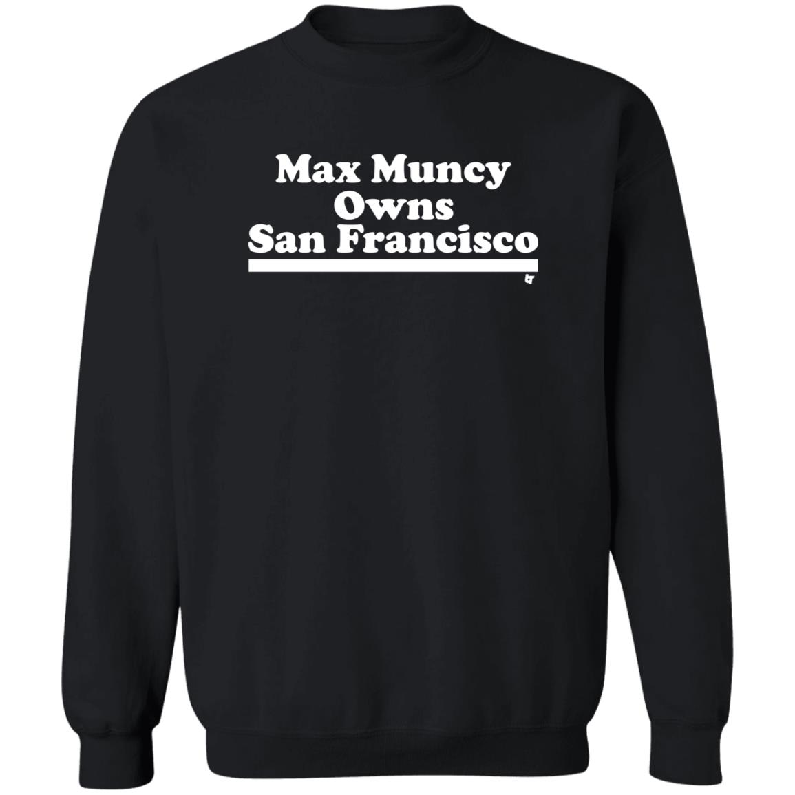 Max Muncy Owns San Francisco Shirt Los Angeles Dodgers Max Muncy Owns San Francisco Shirt Los Angeles Dodgers
