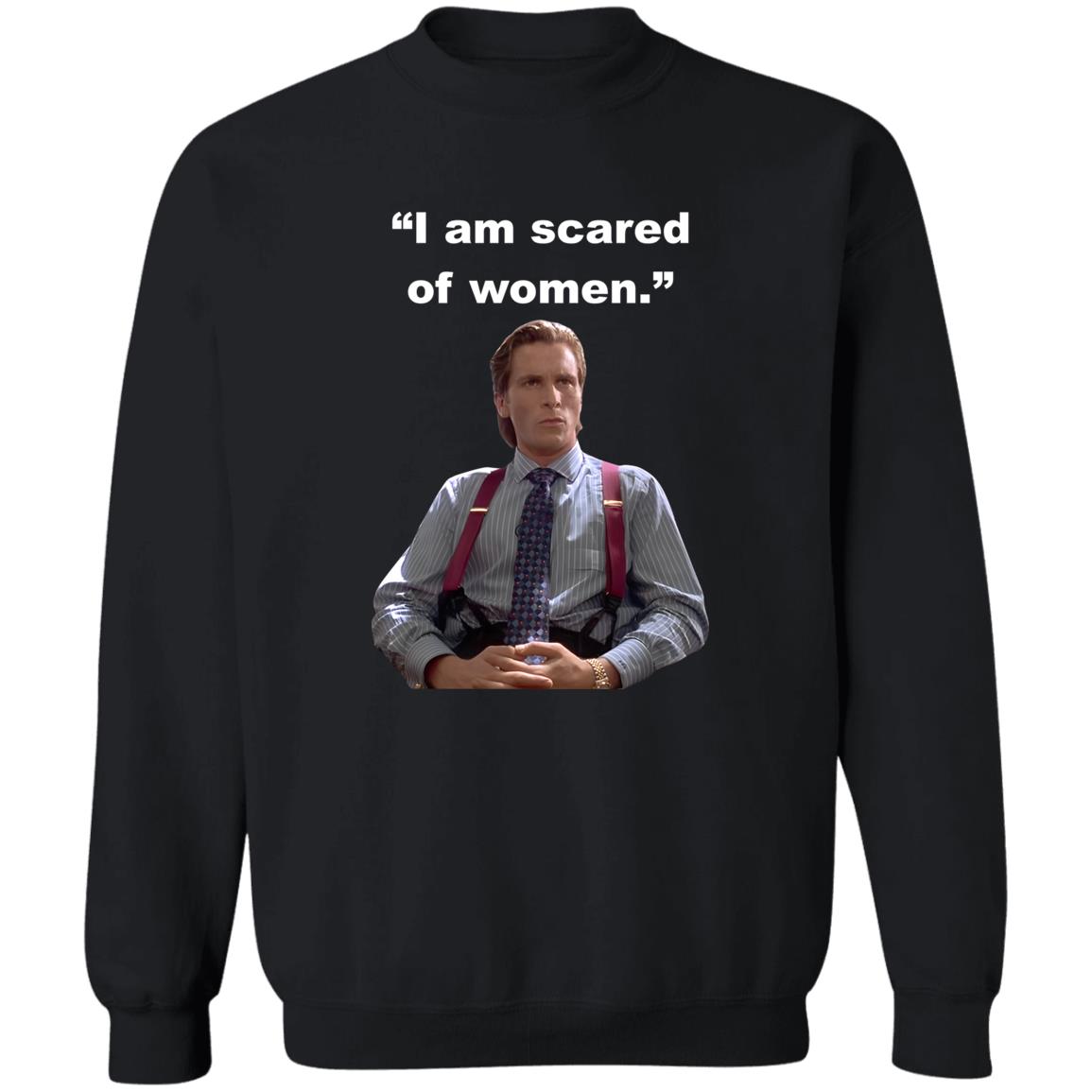 Schizo Store I Am Scared Of Women Hoodie Patrick Bateman Schizo Store I Am Scared Of Women Hoodie Patrick Bateman