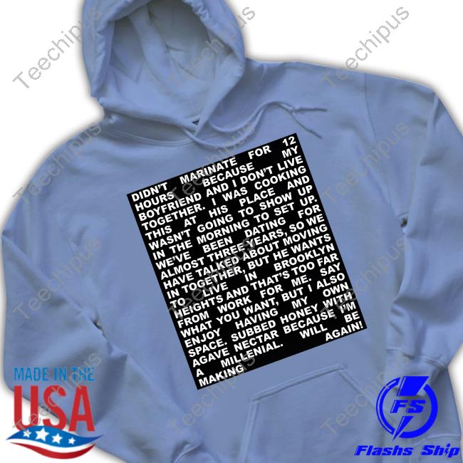 Willienorrisrework Shop Didn't Marinate For 12 Hours Because My Boyfriend And I Don't Live Together Unisex T Shirt Willienorrisrework Shop Didn't Marinate For 12 Hours Because My Boyfriend And I Don't Live Together Unisex T Shirt