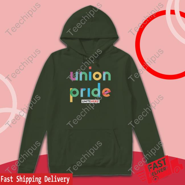 Unite Here Union Pride T Shirt Unite Here Union Pride T Shirt