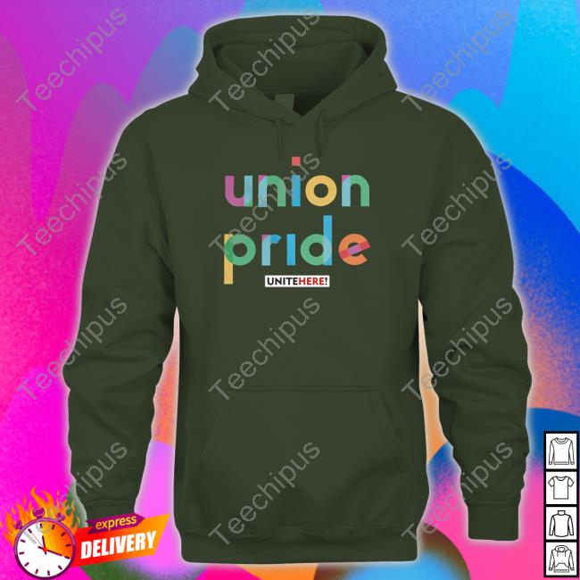 Unite Here Union Pride T Shirt Unite Here Union Pride T Shirt