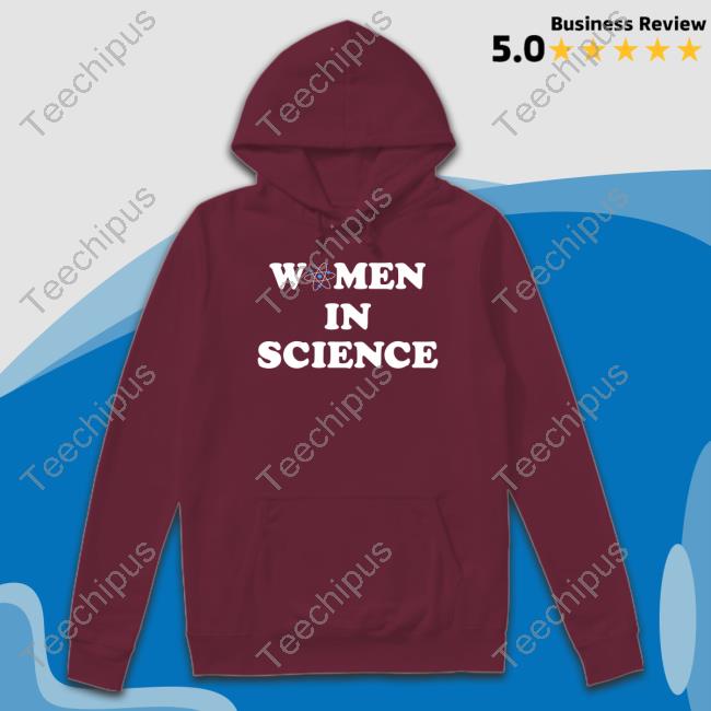 Women In Science shirt, hoodie, tank top, sweater and long sleeve t-shirt Women In Science shirt, hoodie, tank top, sweater and long sleeve t-shirt