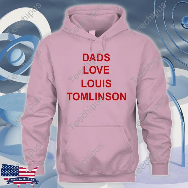 Dads Love Louis Tomlinson T-Shirt, Custom prints store