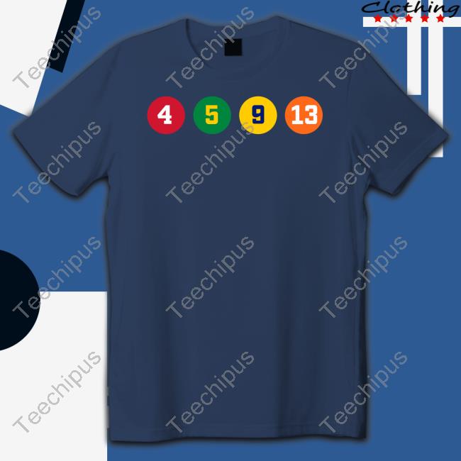 4 5 9 13 Tee Shirt 4 5 9 13 Tee Shirt