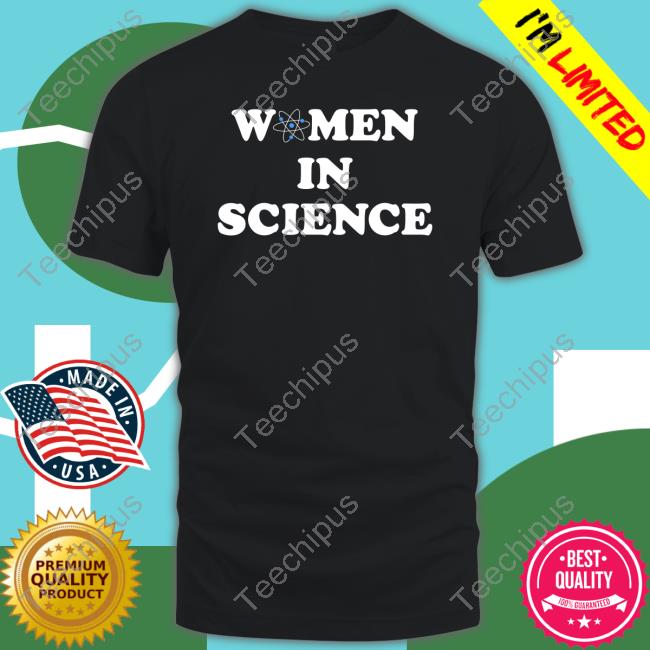 Women In Science shirt, hoodie, tank top, sweater and long sleeve t-shirt Women In Science shirt, hoodie, tank top, sweater and long sleeve t-shirt