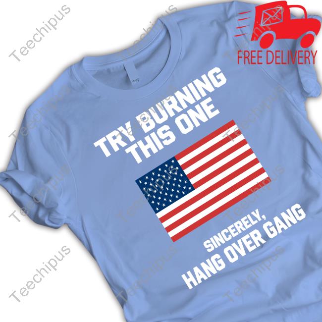 Try Burning This One Sincerely Hang Over Gang Shirt, T Shirt, Hoodie, Sweater, Long Sleeve T-Shirt And Tank Top Tom Macdonald Try Burning This One Sincerely Hang Over Gang Shirt, T Shirt, Hoodie, Sweater, Long Sleeve T-Shirt And Tank Top Tom Macdonald