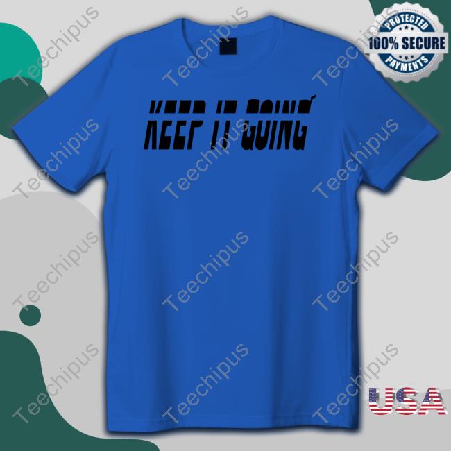 Miami Heat Keep It Going New Shirt Miami Heat Keep It Going New Shirt