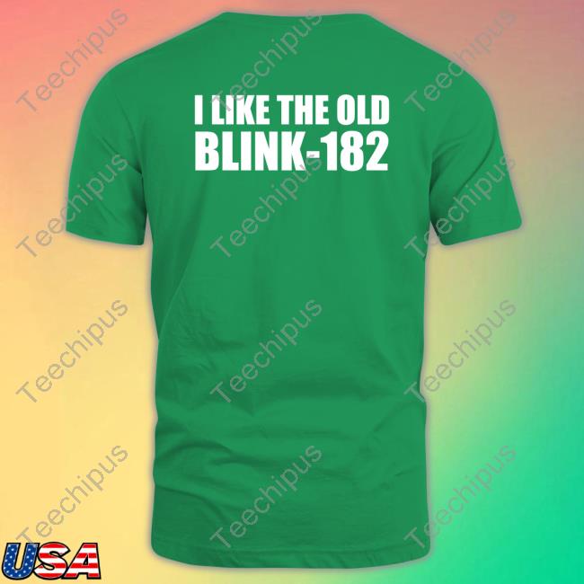 Blink182 Merch Workaholics I Like The Old Blink 182 Shirts Blink182 Merch Workaholics I Like The Old Blink 182 Shirts