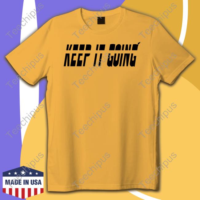 Miami Heat Keep It Going New Shirt Miami Heat Keep It Going New Shirt