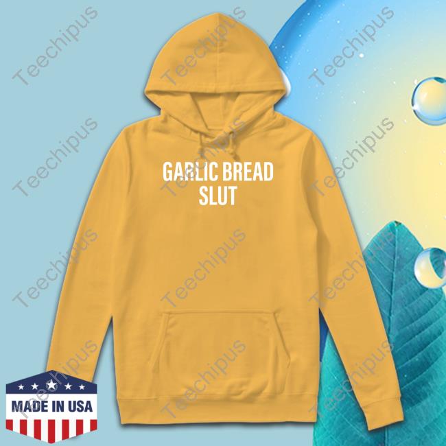 Mattpinfield Garlic Bread Slut Shirt Mattpinfield Garlic Bread Slut Shirt