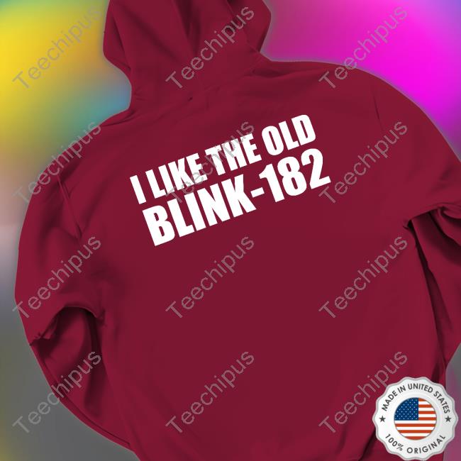 Blink182 Merch Workaholics I Like The Old Blink 182 Shirts Blink182 Merch Workaholics I Like The Old Blink 182 Shirts