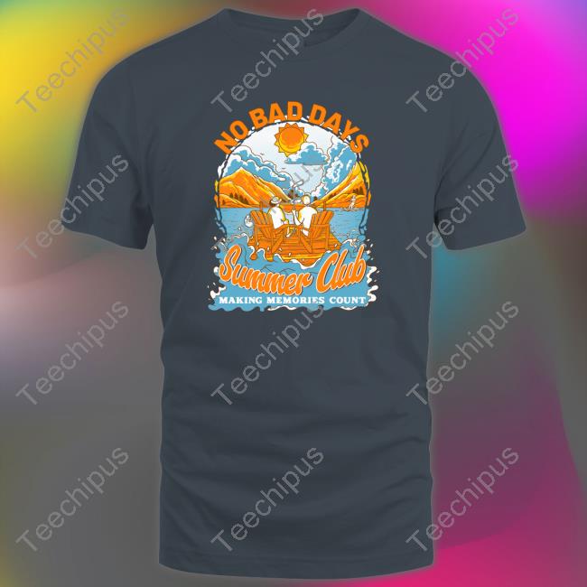 The Hockey Guys Shop No Bad Days Summer Club Making Memories Count Shirt The Hockey Guys Shop No Bad Days Summer Club Making Memories Count Shirt
