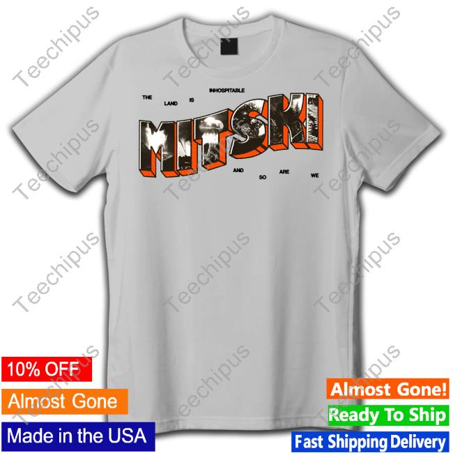 Mitskileaks The Land Is Inhospitable And So Are We Mitski Shirt Mitskileaks The Land Is Inhospitable And So Are We Mitski Shirt