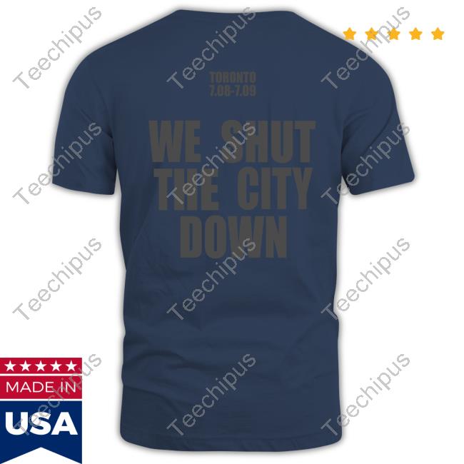 Renaissance World Tour Toronto 7.08 7.09 We Shut The City Down Shirt Renaissance World Tour Toronto 7.08 7.09 We Shut The City Down Shirt