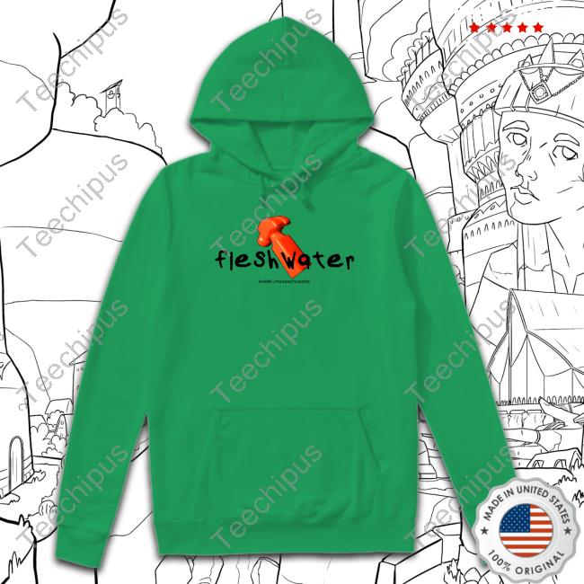 Official Fleshwater Lowell Massachusetts New Shirt Official Fleshwater Lowell Massachusetts New Shirt