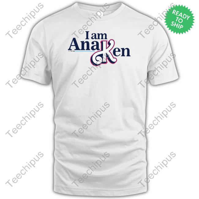 Official I Am Ana Ken T Shirts Official I Am Ana Ken T Shirts