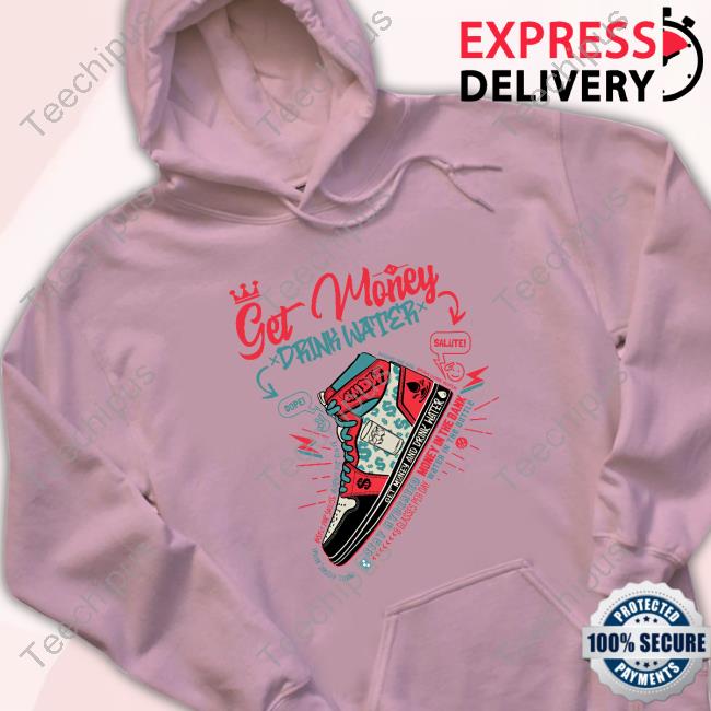 Dnagmdw Get Money N Drink Water Shirts Dnagmdw Get Money N Drink Water Shirts