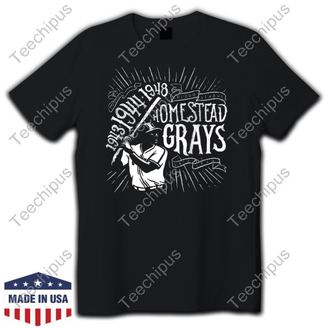 Pirates Negro League Homestead Grays 1943 1944 1948 Tee Shirt - Teechipus