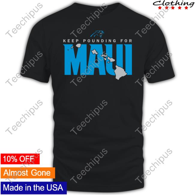 Official carolina Panthers Keep Pounding For Maui Tee Shirt