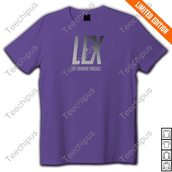 Lex Fridman Podcast The Man shirt in 2023