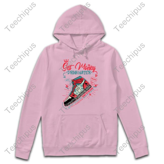 Dnagmdw Get Money N Drink Water Shirts Dnagmdw Get Money N Drink Water Shirts