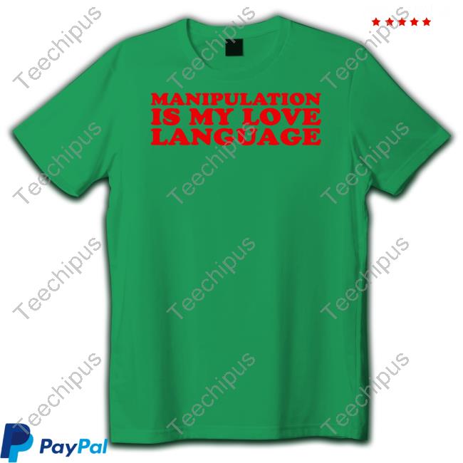 Official Manipulation Is My Love Language Tee Shirt Moximimi Merch Official Manipulation Is My Love Language Tee Shirt Moximimi Merch