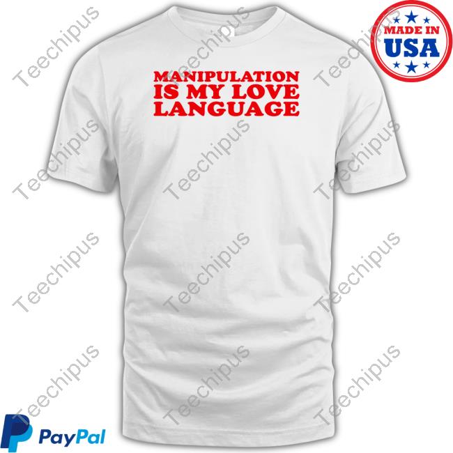 Official Manipulation Is My Love Language Tee Shirt Moximimi Merch Official Manipulation Is My Love Language Tee Shirt Moximimi Merch