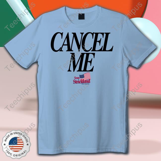 Sean Strickland Cancel Me Shirts Sean Strickland Cancel Me Shirts