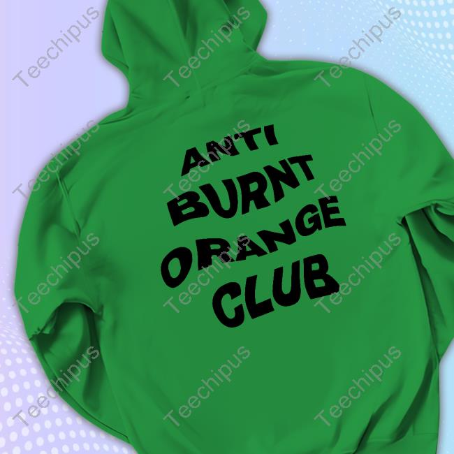 Anti Burnt Orange Club Shirt